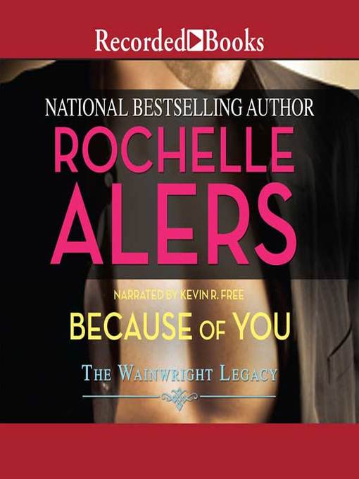 Title details for Because of You by Rochelle Alers - Available
